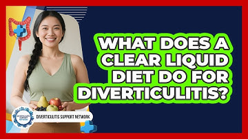 What Does a Clear Liquid Diet Do for Diverticulitis?