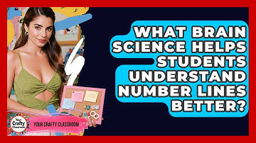 What Brain Science Helps Students Understand Number Lines Better? - Your Crafty Classroom