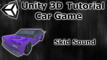 #16 How to make a Car game - Unity 3D Tutorial - Skidsound