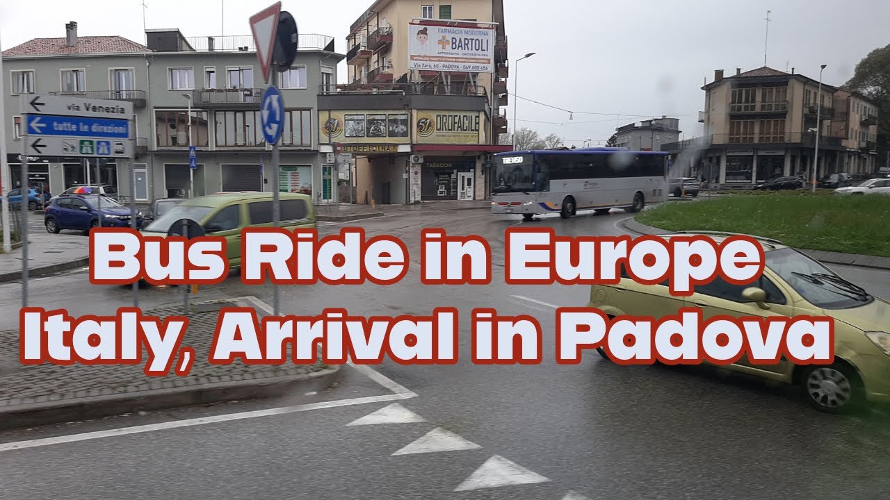 Bus Ride in Europe | Italy, Arrival in Padova
