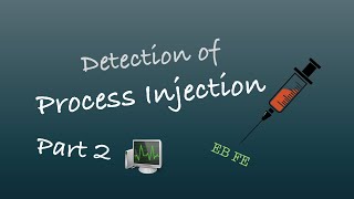 Reverse Engineering - Detect Process Injection - Part 2