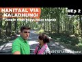 Kaladhungi k deep forest se hote hue pahunche nanitaal  uttarakhand ka safar  uttarakhand resort