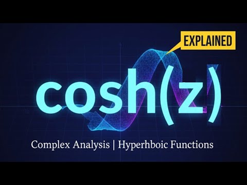 Complex Analysis cosh