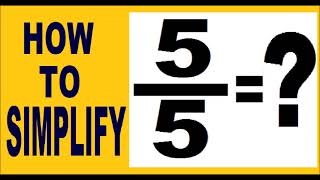 how to simplify 5/5 ( an example how to simplify fractions ) .