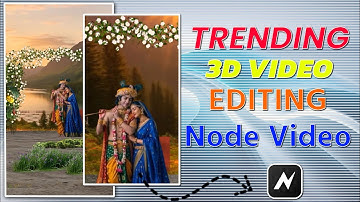 "Node Video 3D Status Editing Tutorial | Professional 3D Status Video Banane Ka Easy Tarika"