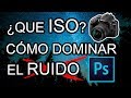 COMO DOMINAR EL ISO Y ELIMINAR EL RUIDO!! QUE ISO DEBO USAR? TUTORIAL DE PHOTOSHOP!! parte 2