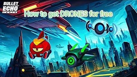 How to get DRONES for free in bullet Echo| how to get DRONES in bullet Echo india in english #gaming