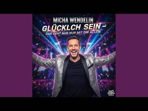 Glücklich Sein - Das Geht Nur Mit Dir Allein (DJ Spacewalker Extended Dance MIX)