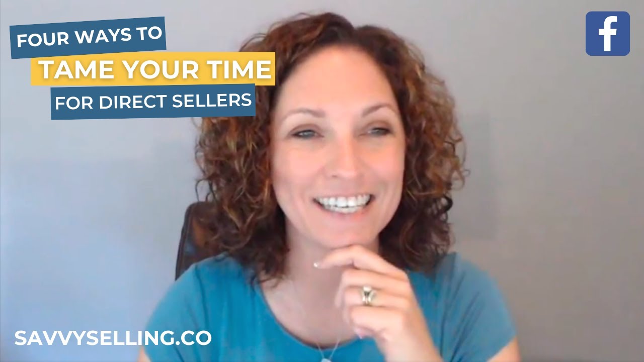 4 Ways to Tame Your Time for Direct Sellers - YouTube