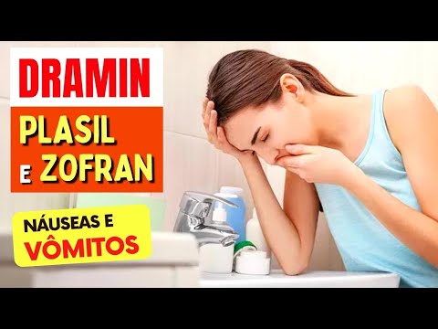 DRAMIN, PLASIL, ZOFRAN para NÁUSEAS E VÔMITOS - Indicações, Cuidados e Dicas