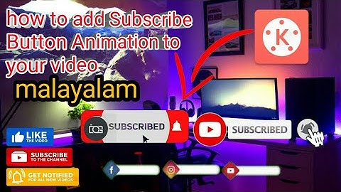 how to add subscribe Button Animation to your video || in malayalam
