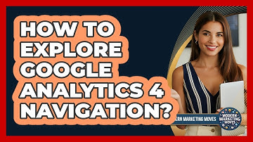 How To Explore Google Analytics 4 Navigation?