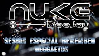 NukeDeejay - Sesión especial remember Reggaeton (Diciembre 2016)