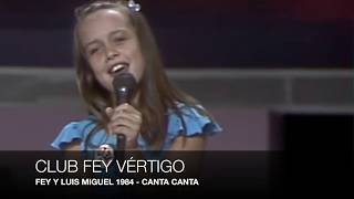 Club Fey Vértigo - Fey Y Luis Miguel 1984 Canta Canta Xetu