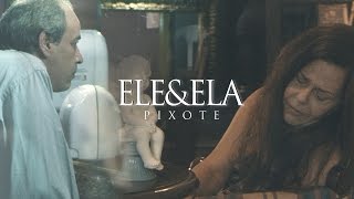 Pixote - Ele e Ela (Clipe Oficial) chords