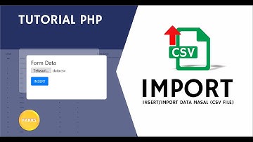Input Data Masal dengan File CSV - PHP & MYSQL