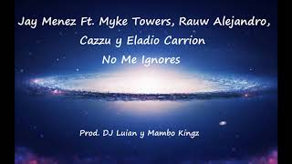 Jay Menez Ft. Myke Towers, Rauw Alejandro, Cazzu y Eladio Carrion - No Me Ignores