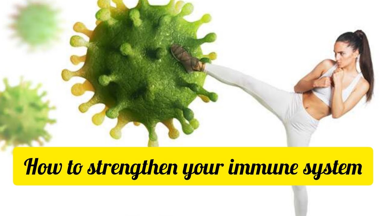 How to strengthen your immune system - YouTube