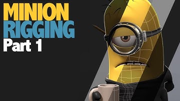 Minion Rigging [TUTORIAL part 1]