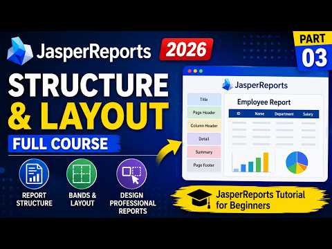JasperReports Tutorial for Beginners 2026 | JasperReports Structure and Layout (Full Course)