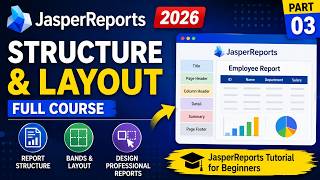 JasperReports Tutorial for Beginners 2026 | JasperReports Structure and Layout (Full Course)
