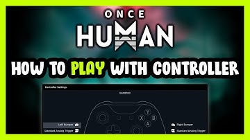 How to Play Once Human With Controller on PC!