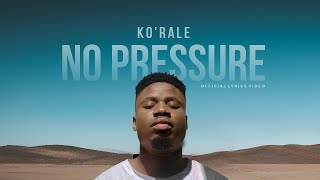 Ko&#39;rale - No Pressure Lyrics Video #VIRALVIDEO