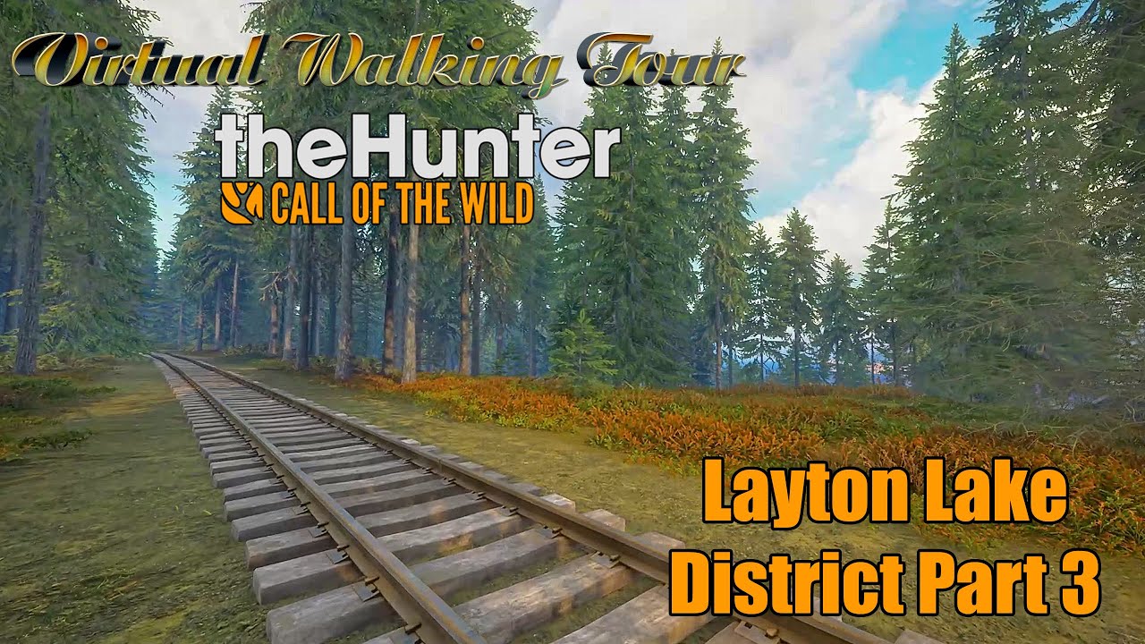 Virtual Walking Simulator - The Hunter Call of the Wild - Layton Lake District Part 3