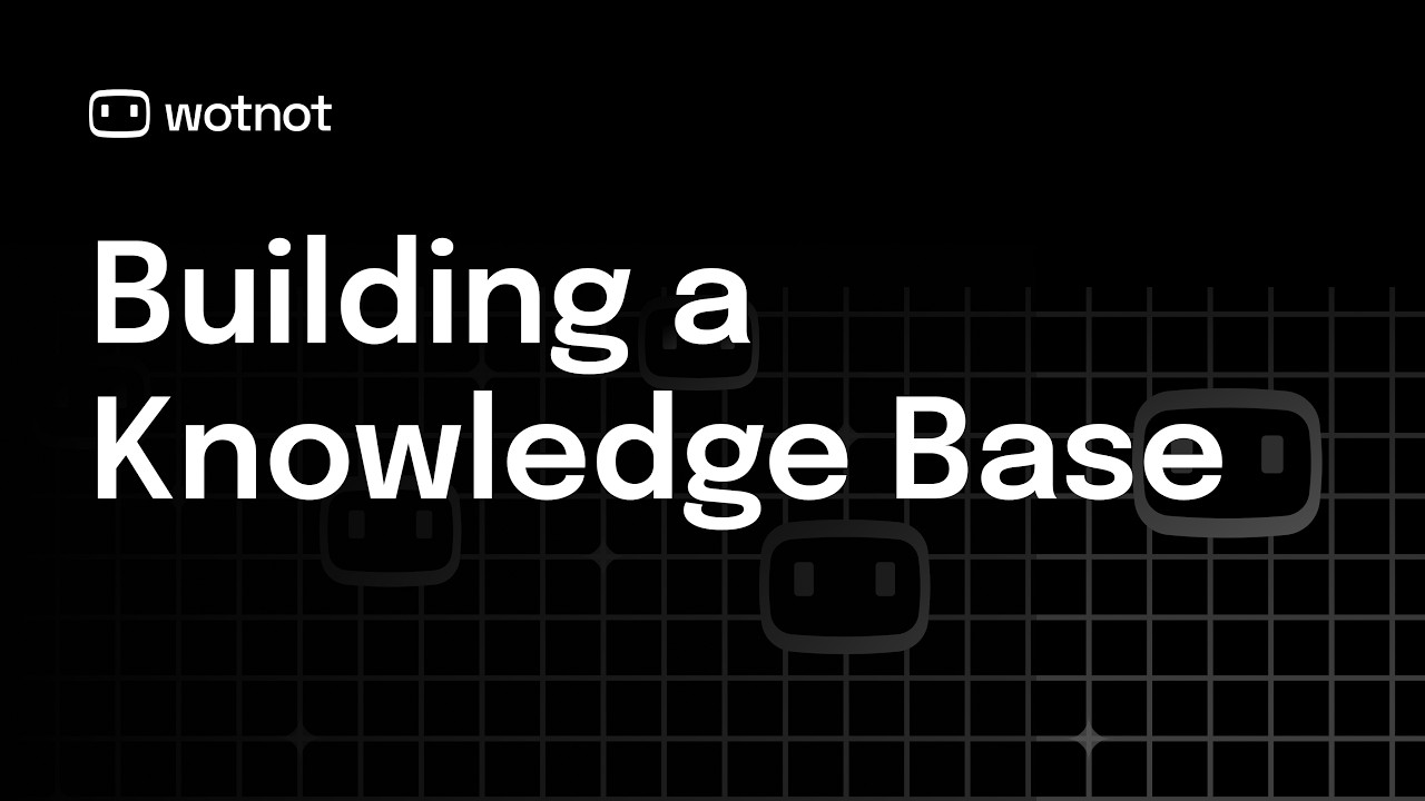 How to Create a Knowledge Base for Your AI Agents in WotNot