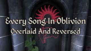 Every Song In TES 4:Oblivion - Overlaid And Reversed