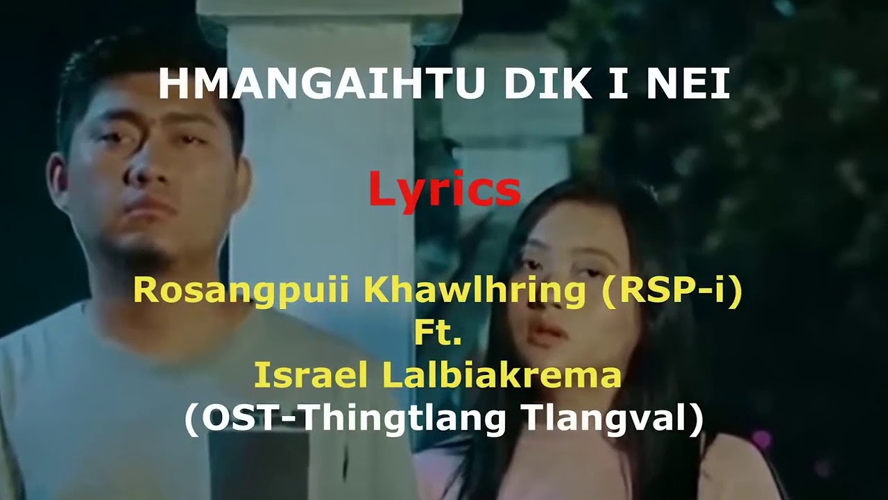 HMANGAIHTU DIK I NEI  Rosangpuii ft Israela  Lyrics    Thingtlang Tlangval