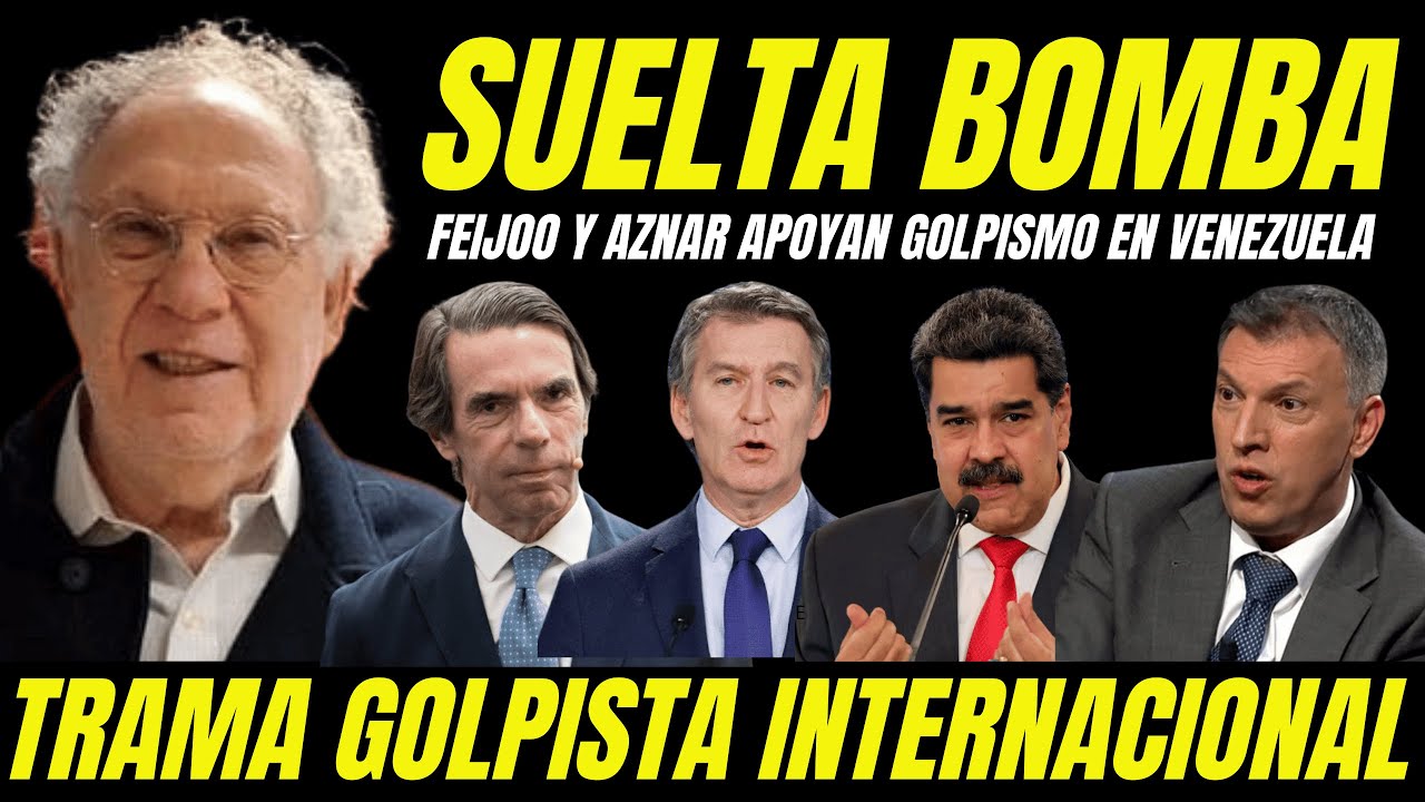 FEIJÓO Y AZNAR ACUSADOS DE APOYAR GOLPE ESTADO EN VENEZUELA "LIDERAN TRAMA GOLPISTA INTERNACIONAL"