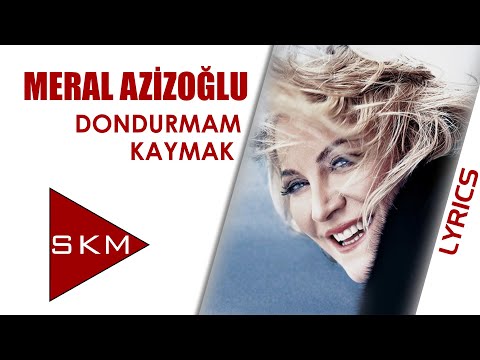 Dondurmam Kaymak - Meral Azizoğlu (Official Lyric)