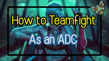 ADC Guide to Teamfighting