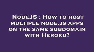 NodeJS : How to host multiple node.js apps on the same subdomain with Heroku?