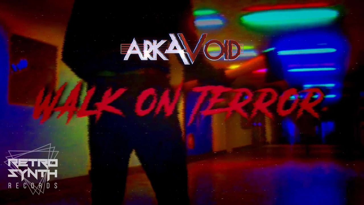 Arkavoid - Walk On Terror (Movie Edit) / RetroSynth Records