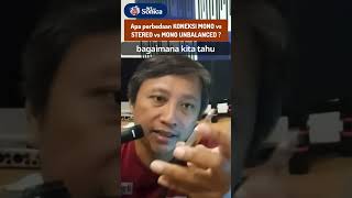 Apa Bedanya Koneksi MONO vs STEREO vs MONO UNBALANCED ???