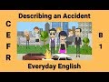 Describing an Accident | CEFR B1