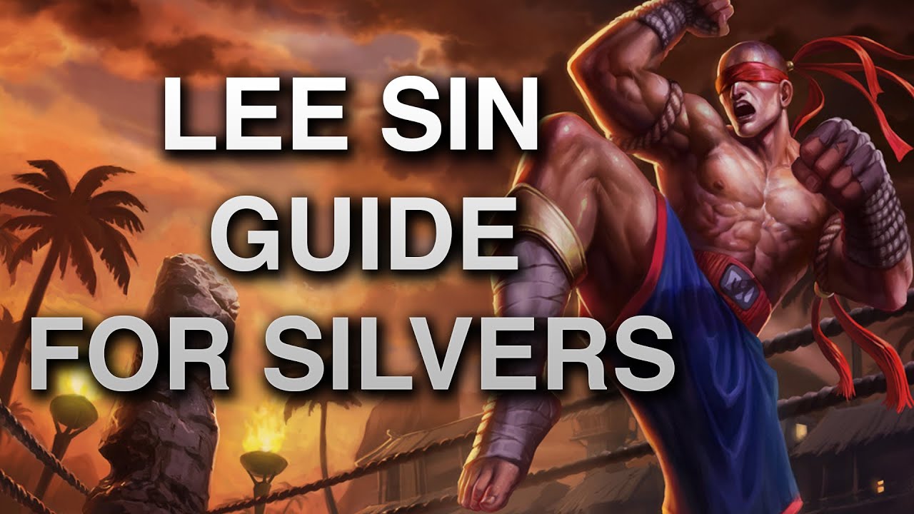 Lee Sin Guide For Bronze/Silvers - YouTube