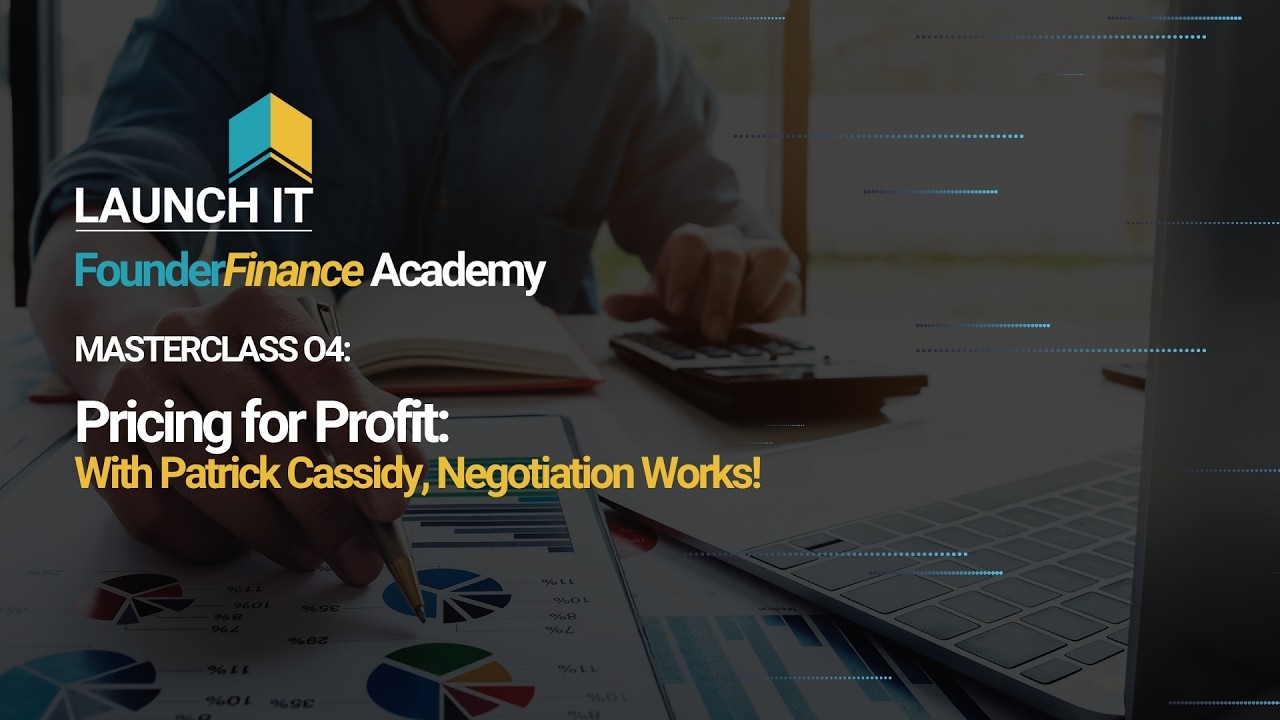 Pricing for Profit: Launch It Founder Finance Academy Masterclass 04