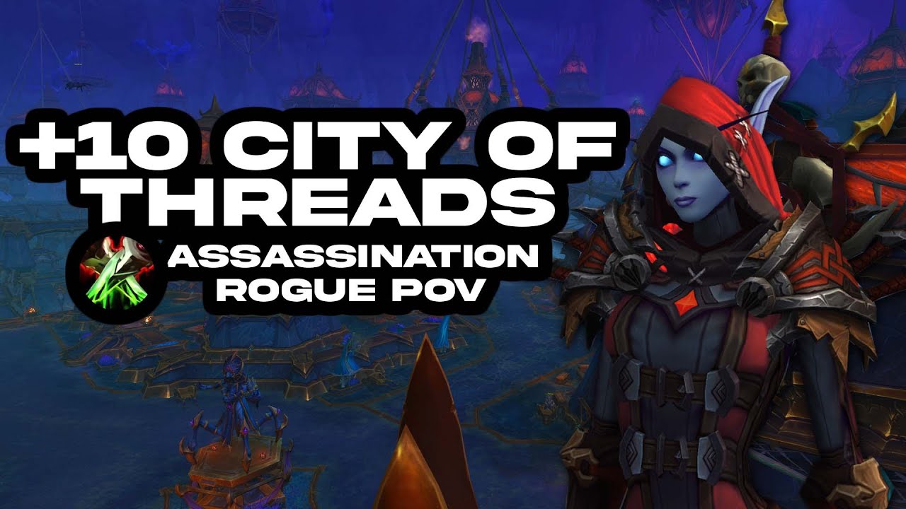 +10 City of Threads - Assassination Rogue PoV - 11.0 M+ The War Within ...