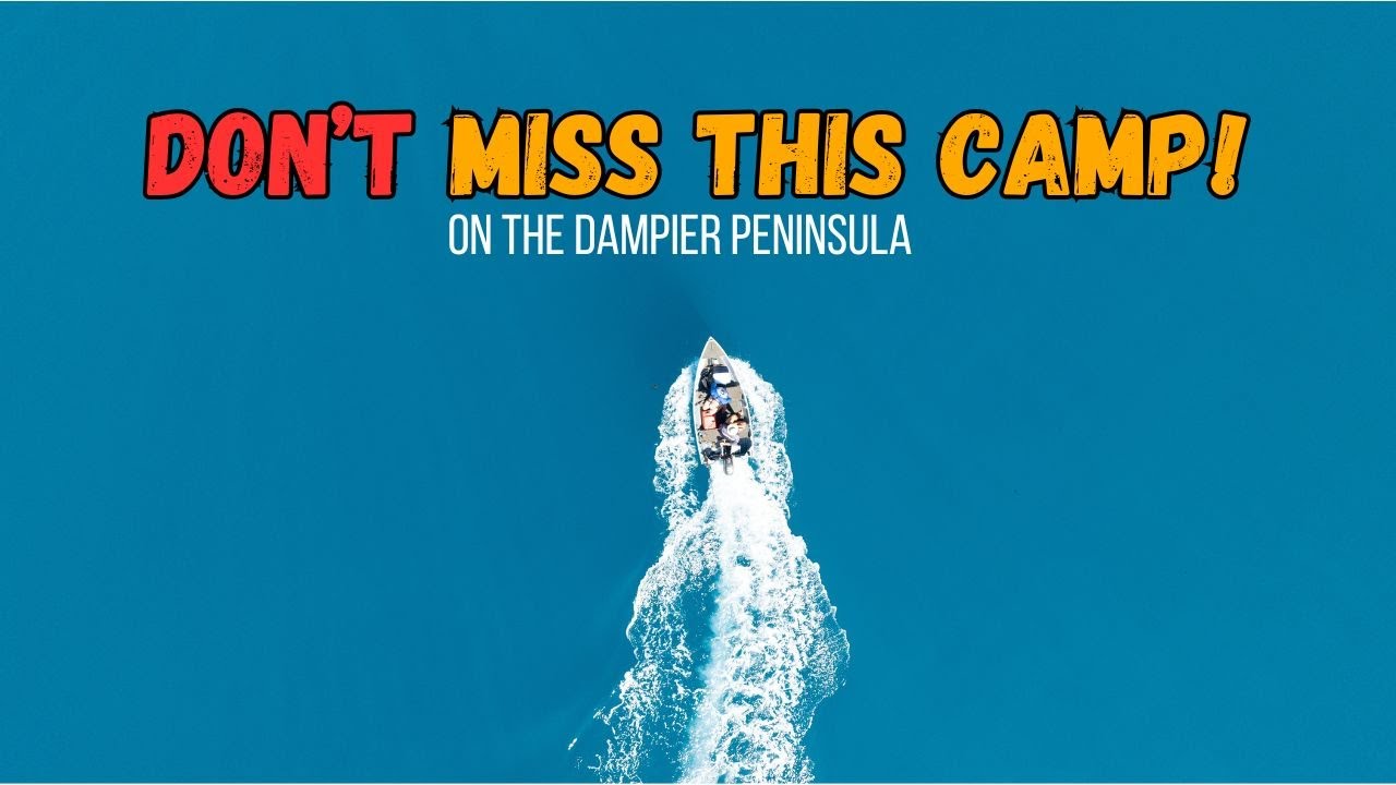 FISHING PARADISE! - DO NOT miss this camp on the DAMPIER PENINSULA