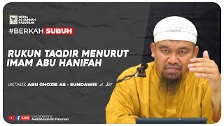 🔴[ LIVE ] 08. RUKUN TAQDIR MENURUT IMAM ABU HANIFAH | Ustadz Abu Ghozie As - Sundawie