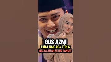 Gus Azmi Lihatin Kak Aca Terus #shorts