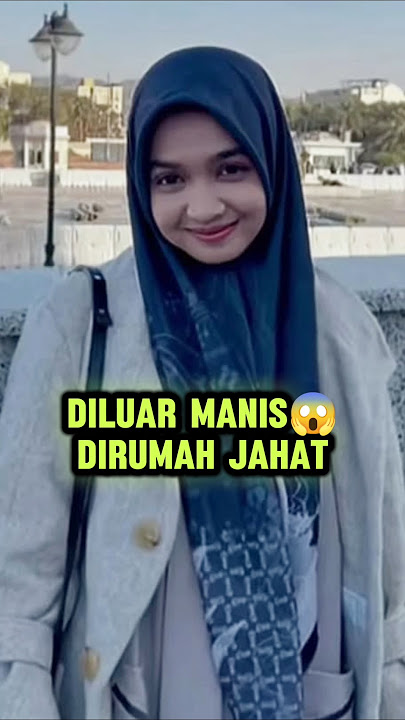 sweet outside, evil at home, Ning Umi Laila's religious study. #ningumilaila