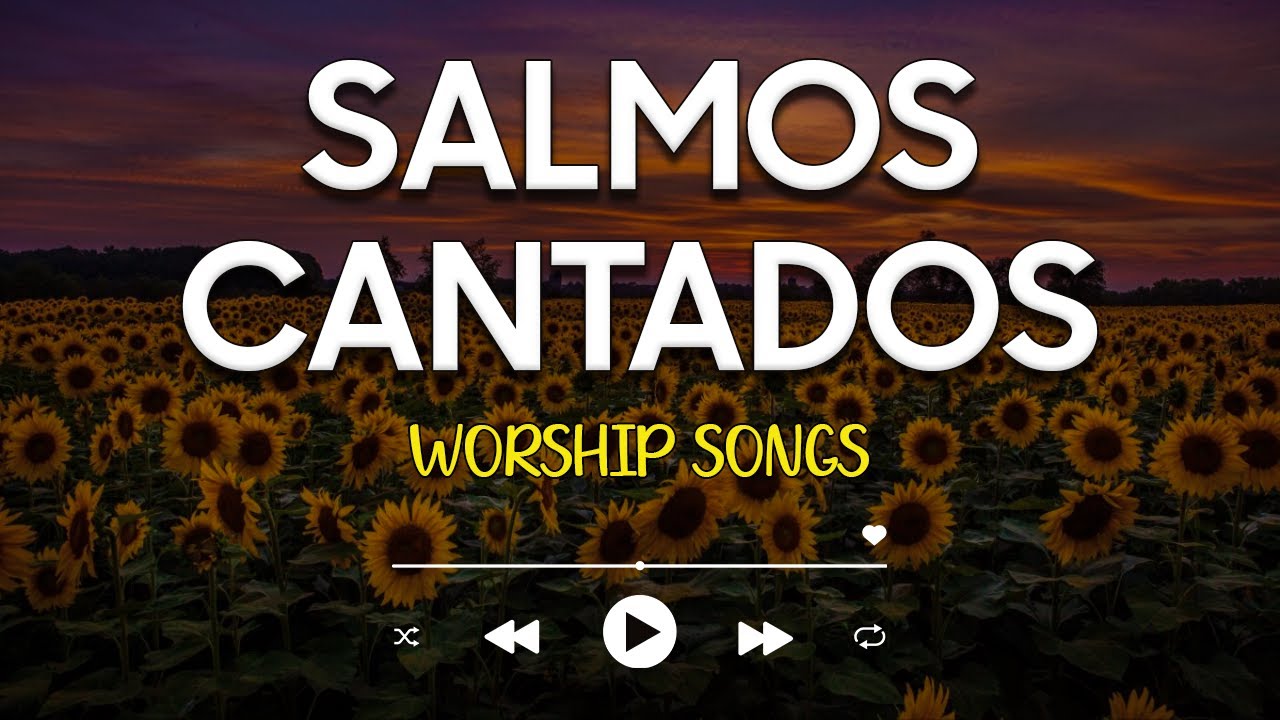 SALMOS CANTADOS de GRATITUD y ADORACION🙏 | Musica Cristiana que Sana el ...