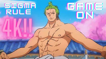 One Piece「AMV」 Roronoa Zoro -  sigma rule 4k!!!