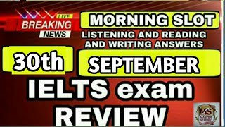 30 SEPTEMBER 2021 IELTS EXAM READING LISTENING ANSWERS | 30 SEPTEMBER MORNING SLOT ANSWERS