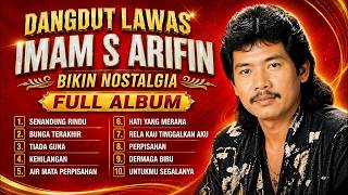 SENANDUNG RINDU _ BUNGA TERAHIR _ TANDA CINTA || IMAM S ARIFIN FULL ALBUM