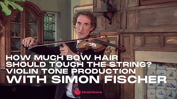 How Much Bow Hair Should Touch The String? Violin Tone Production with Simon Fischer